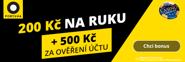 200 + 500 Kč na ruku od Fortuna Casina